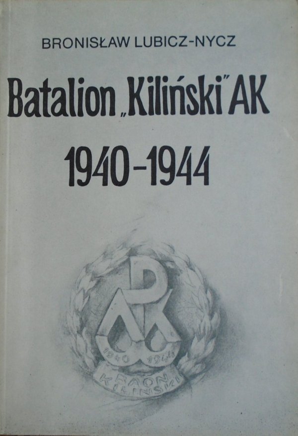 Bronisław Lubicz-Nycz • Batalion 'Kiliński' AK 1940-1944