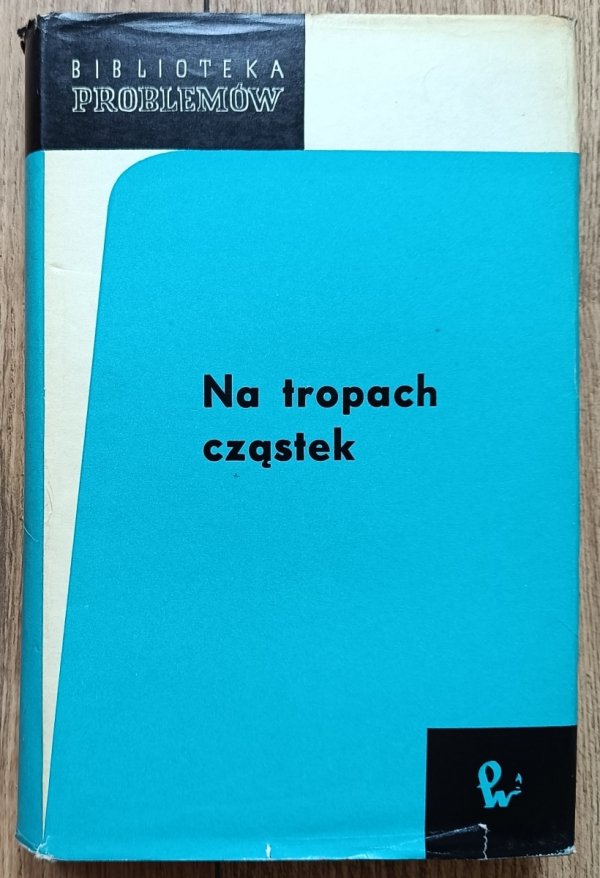 Na tropach cząstek / Biblioteka Problemów
