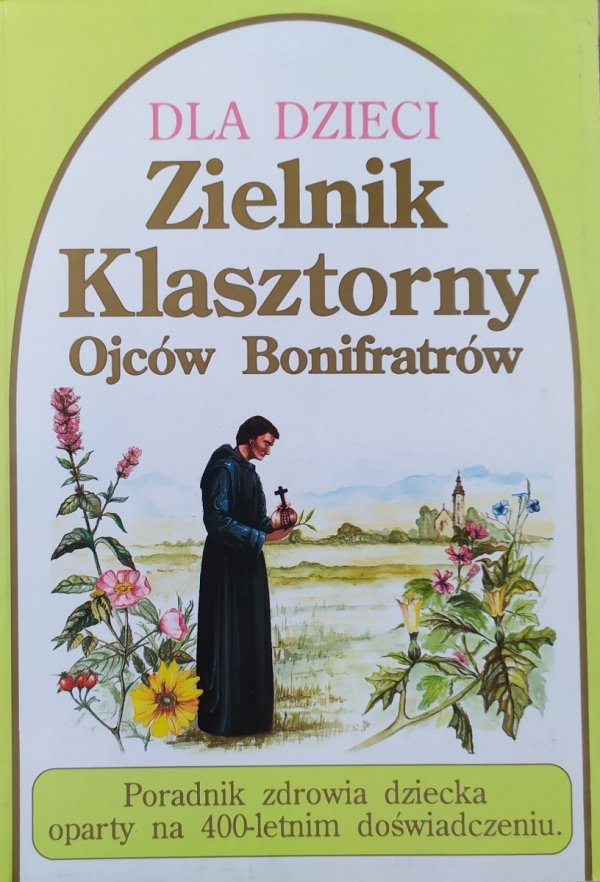 Zielnik klasztorny Ojców Bonifratrów dla dzieci