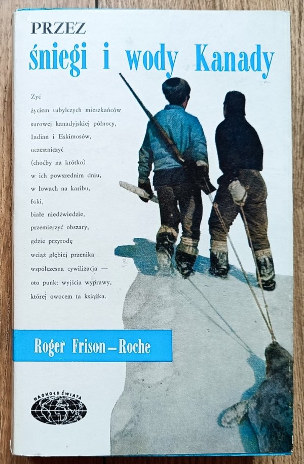 Roger Frison-Roche Przez śniegi i wody Kanady
