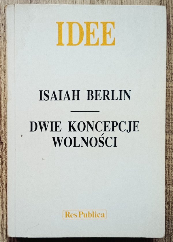 Isaiah Berlin Dwie koncepcje wolności