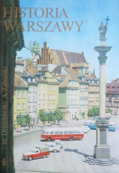 Marian Drozdowski,  Andrzej Zahorski • Historia Warszawy