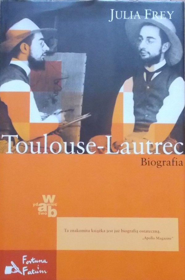 Julia Frey • Toulouse-Lautrec. Biografia
