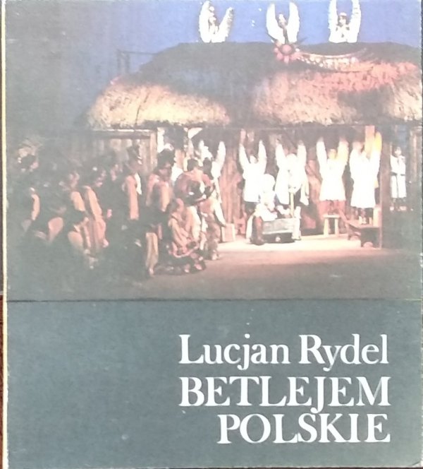 Lucjan Rydel • Betlejem polskie