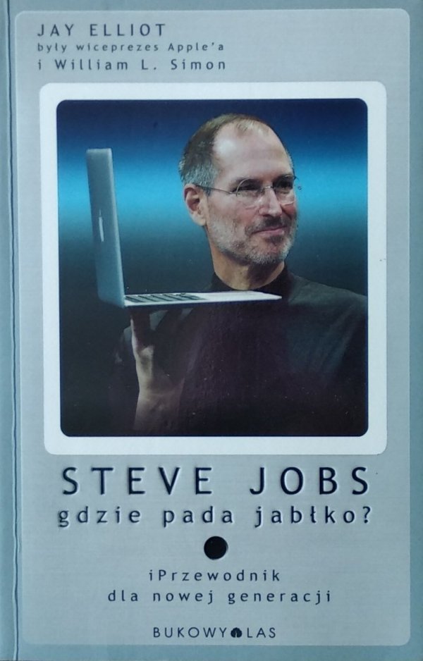 Jay Elliot • Steve Jobs. Gdzie pada jabłko