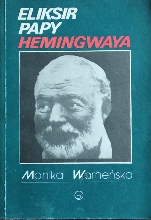 Monika Warneńska • Eliksir papy Hemingwaya