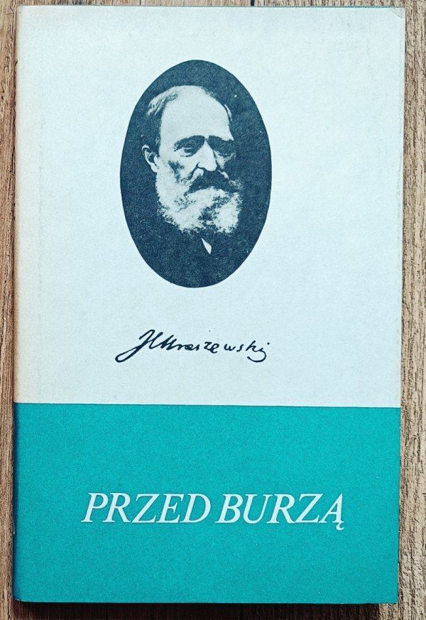 Józef Ignacy Kraszewski Przed burzą. Sceny z roku 1830