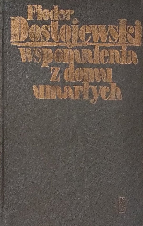 Fiodor Dostojewski • Wspomnienia z domu umarłych