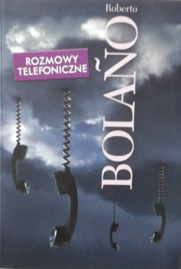 Roberto Bolano • Rozmowy telefoniczne