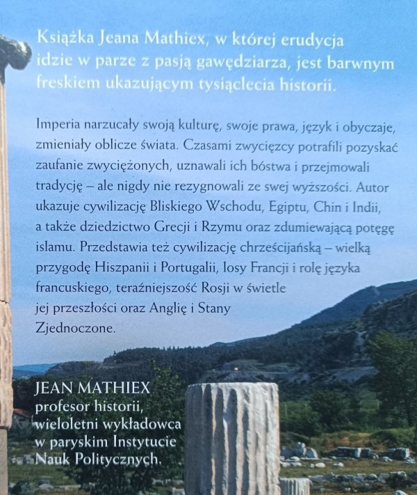 Jean Mathiex Wielkie cywilizacje. Rozkwit i upadek imperiów