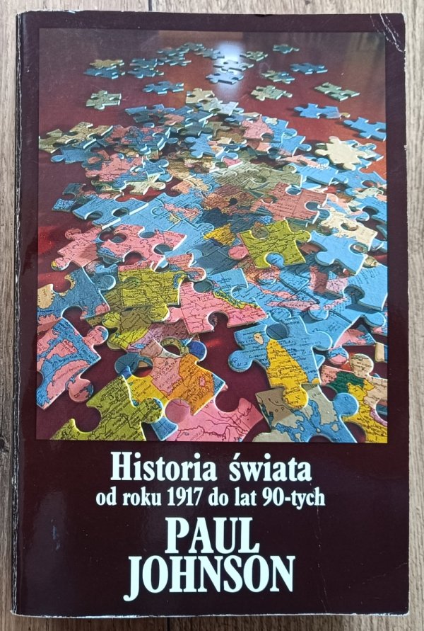 Paul Johnson Historia świata od roku 1917 do lat 90-tych