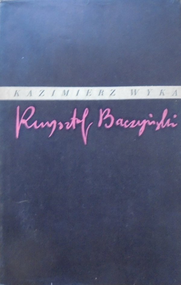 Kazimierz Wyka • Krzysztof Baczyński 1921-1944