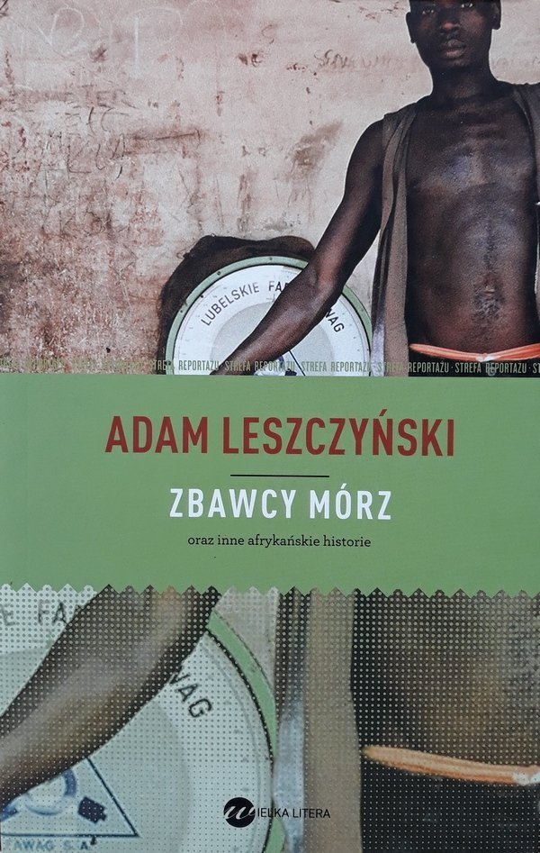 Adam Leszczyński • Zbawcy mórz 
