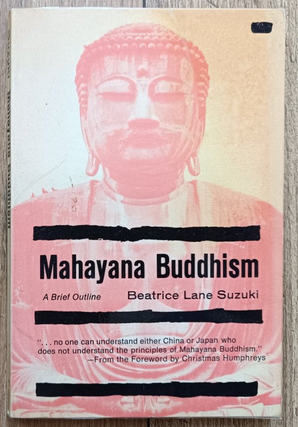Beatrice Lane Suzuki Mahayana Buddhism: A Brief Outline