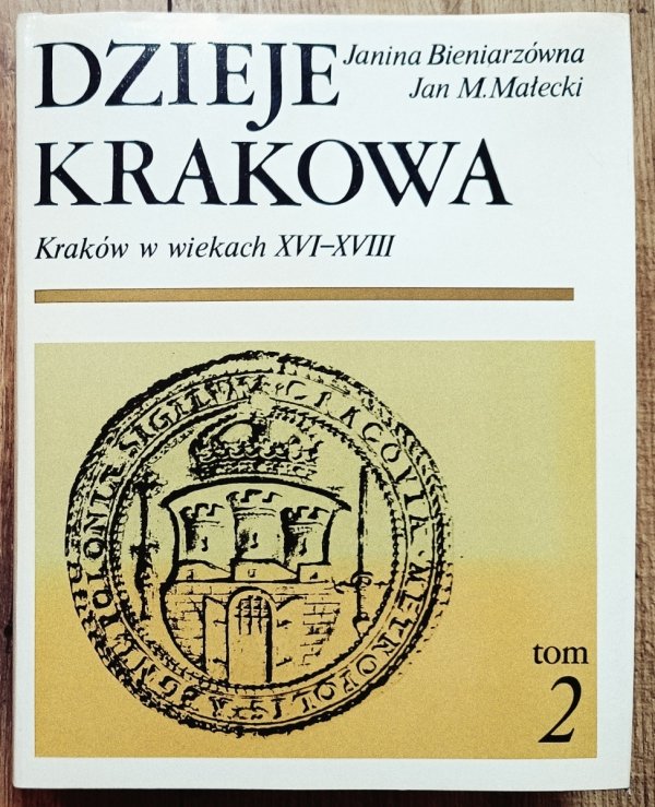 Dzieje Krakowa tom 2. Kraków w wiekach XVI-XVIII
