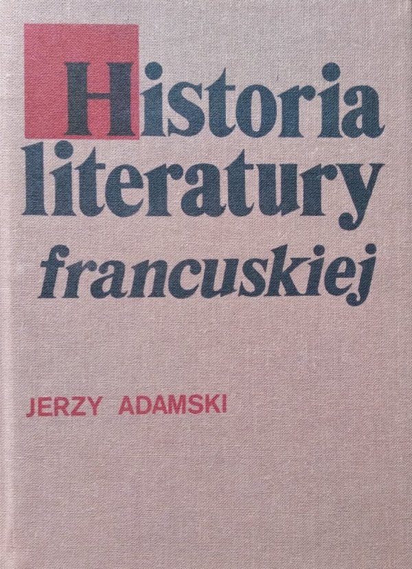 Jerzy Adamski • Historia literatury francuskiej