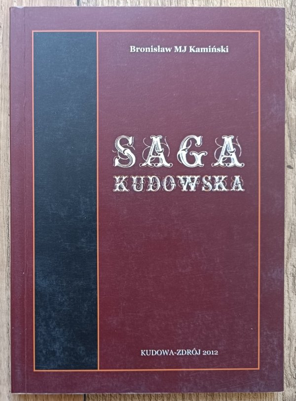 Bronisław MJ Kamiński Saga kudowska