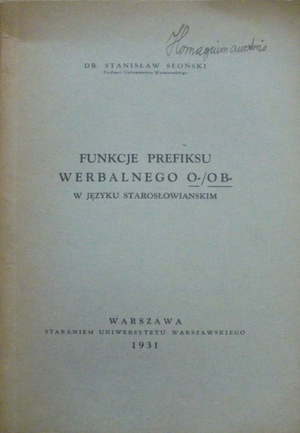 Dr. Stanisław Słoński Funkcje prefiksu werbalnego O-/OB- w języku starosłowiańskim