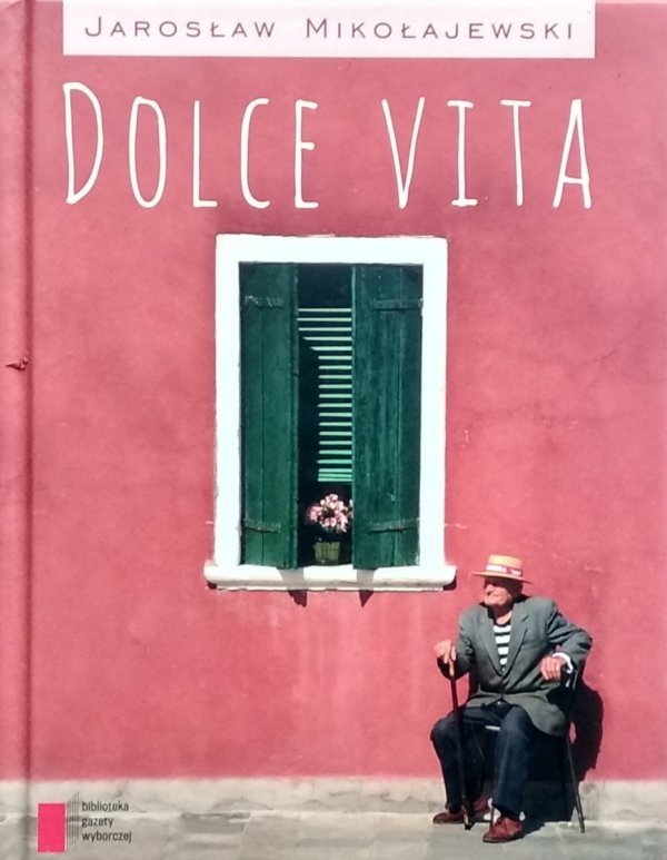 Jarosław Mikołajewski Dolce vita