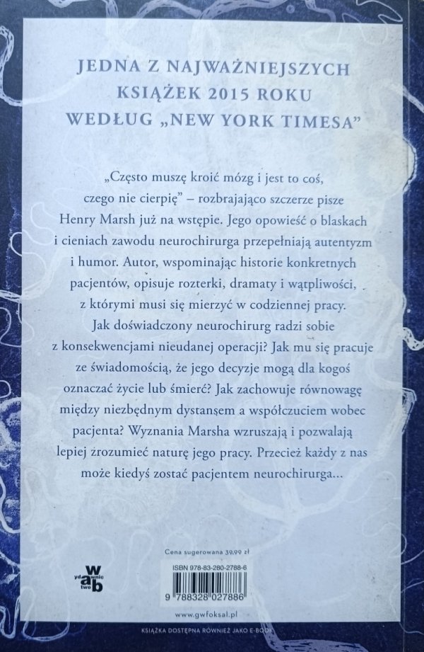 Henry Marsh Po pierwsze nie szkodzić. Opowieści o życiu, śmierci i neurochirurgii
