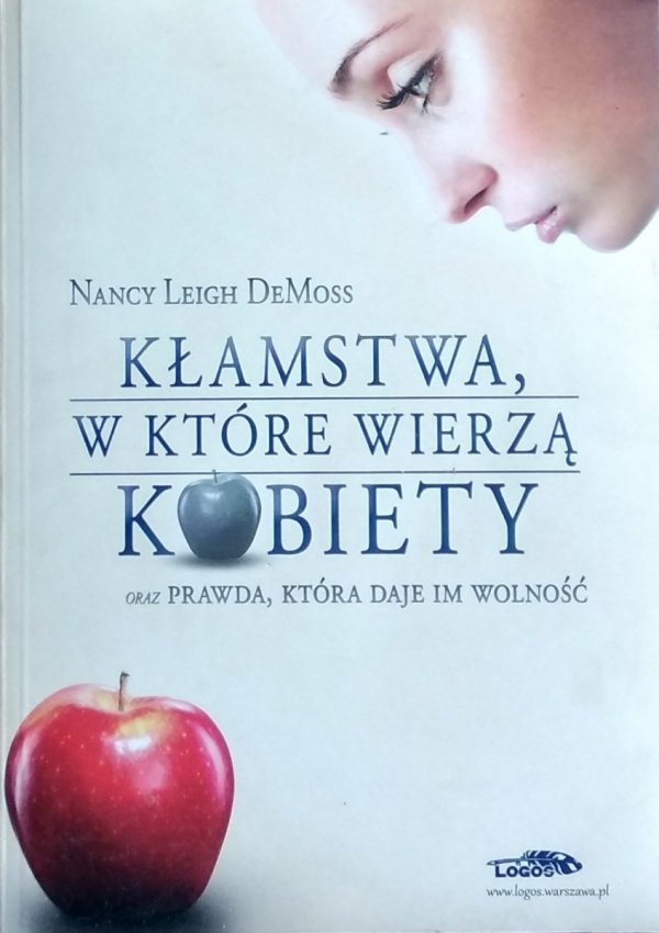 Nancy Leigh DeMoss • Kłamstwa, w które wierzą kobiety oraz prawda, która daje im wolność
