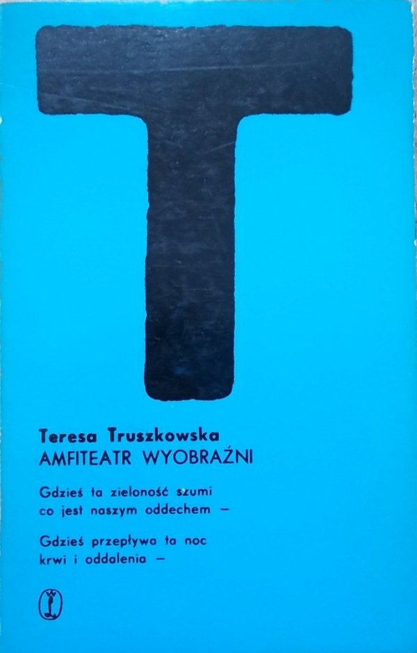 Teresa Truszkowska • Amfiteatr wyobraźni