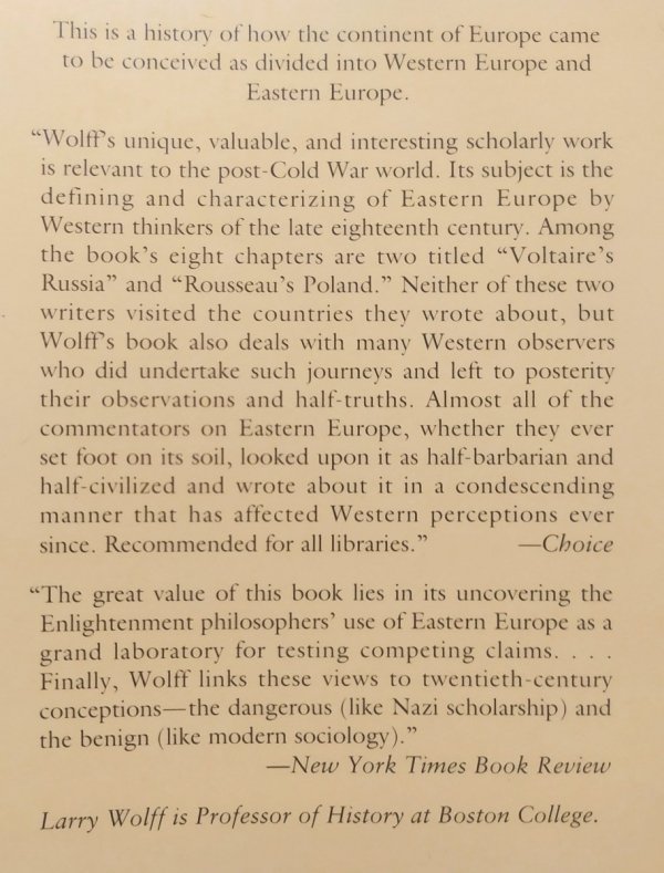 Larry Wolff Inventing Eastern Europe: The Map of Civilization on the Mind of the Enlightenment