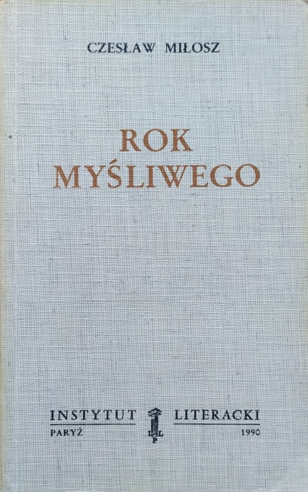 Czesław Miłosz Rok myśliwego [Instytut Literacki 1990]