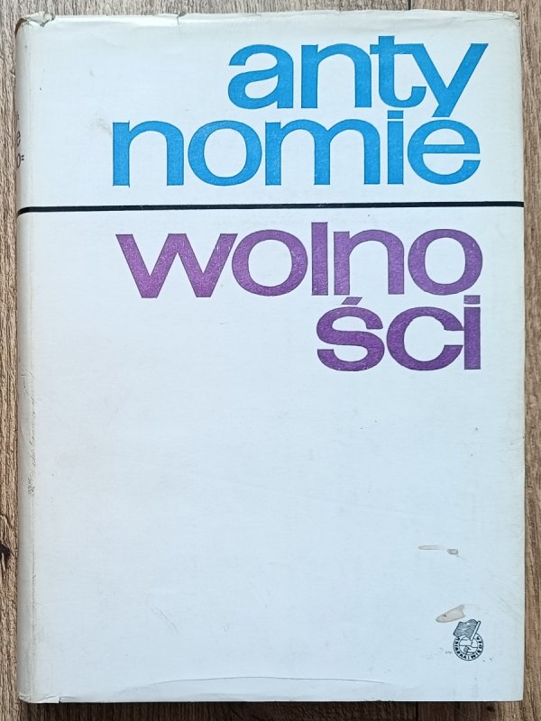 Antynomie wolności. Z dziejów filozofii wolności