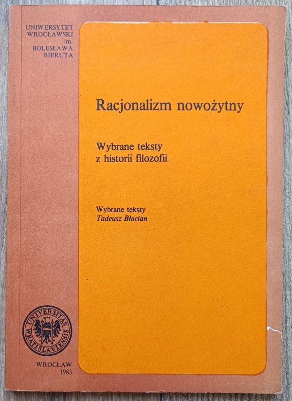 Racjonalizm nowożytny. Wybrane teksty / Leibniz Spinoza Wolff Malebranche