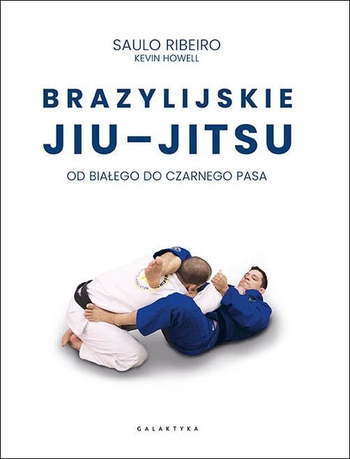 Saulo Ribeiro Brazylijskie Jiu-Jitsu. Od białego do czarnego pasa