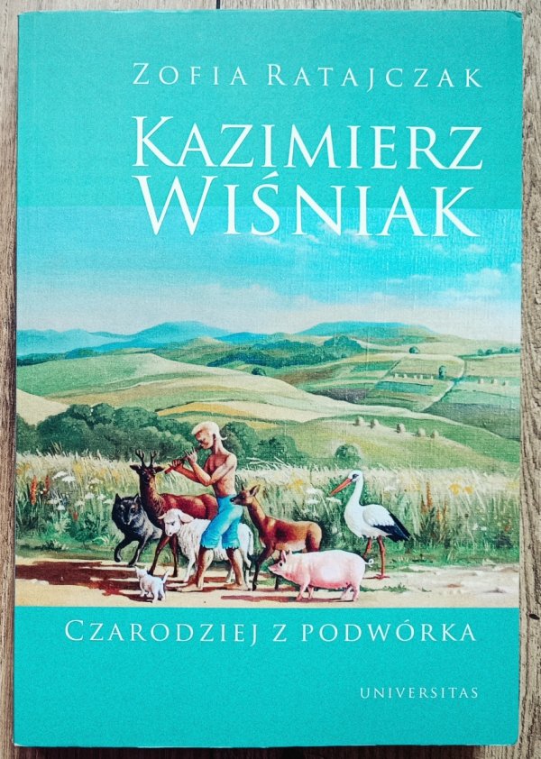 Zofia Ratajczak  Kazimierz Wiśniak. Czarodziej z podwórka