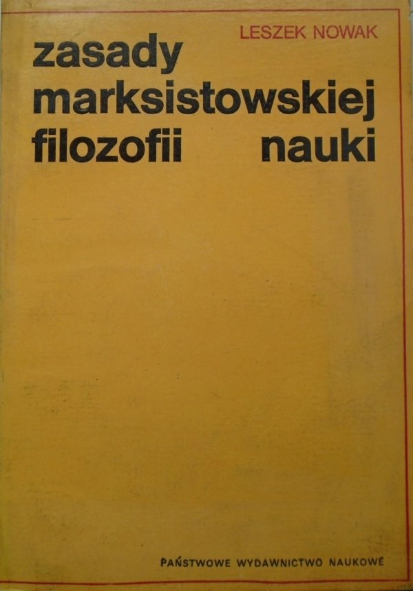Leszek Nowak Zasady marksistowskiej filozofii nauki
