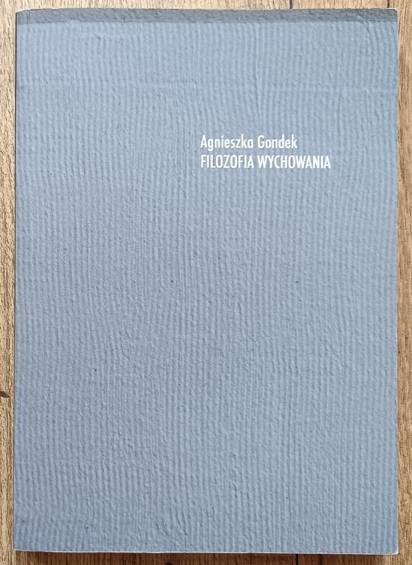 Agnieszka Gondek Filozofia wychowania