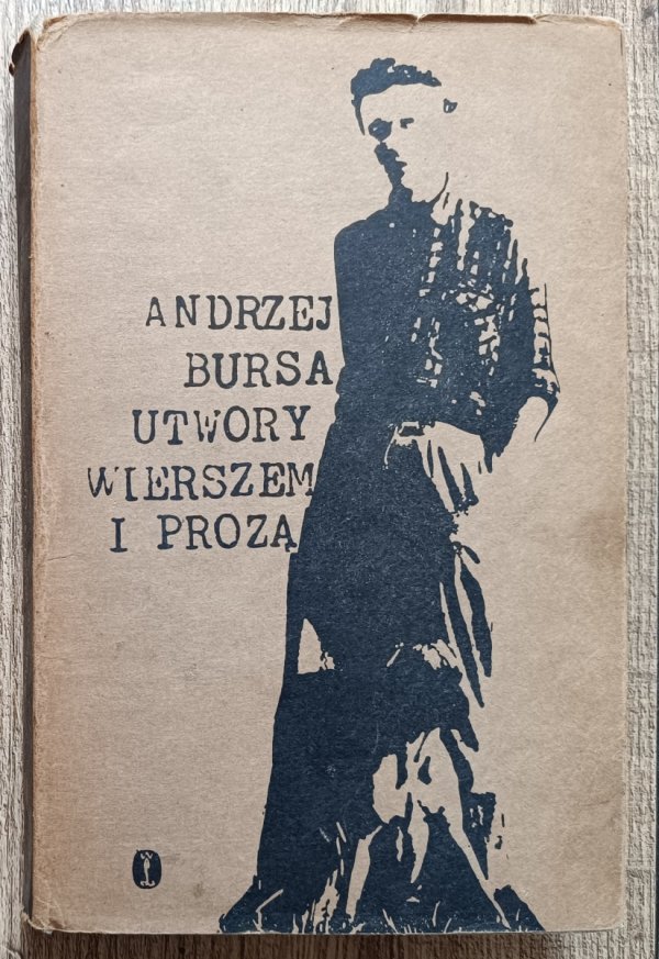 Andrzej Bursa Utwory wierszem i prozą