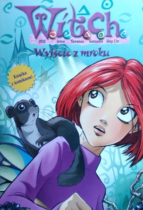 Julie Komorn • Wyjście z mroku. W.I.T.C.H.