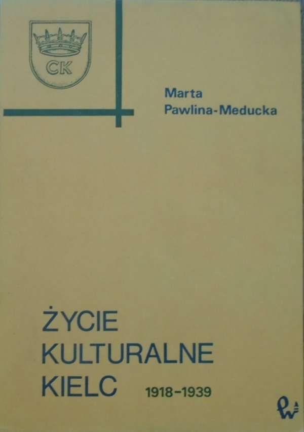 Marta Pawlina-Meducka • Życie kulturalne Kielc 1918-1939