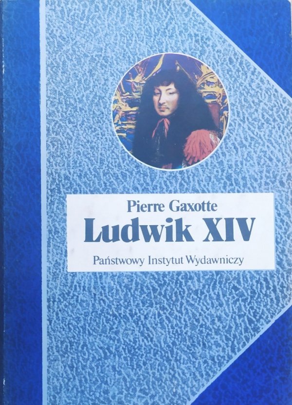 Pierre Gaxotte Ludwik XIV