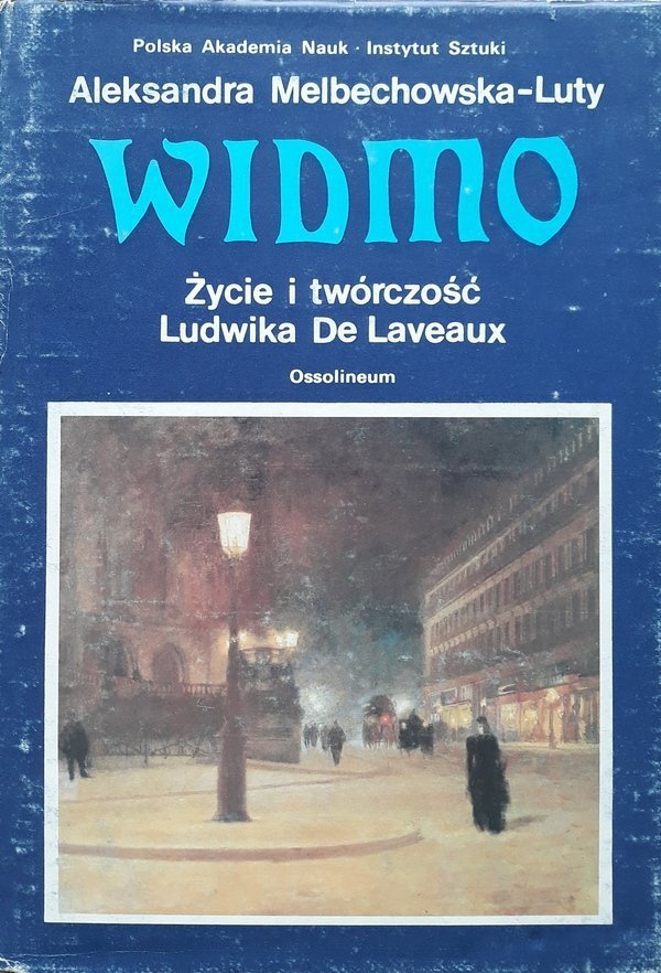 Aleksandra Melbechowska-Luty • Widmo. Życie i twórczość Ludwika de Laveaux (1868-1894)