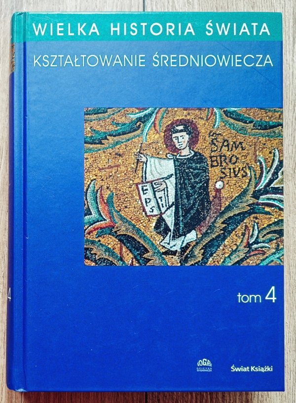 Wielka historia świata tom 4. Kształtowanie średniowiecza