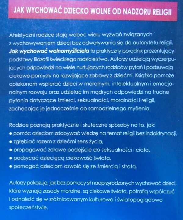 Jak wychować wolnomyśliciela • Praktyczny poradnik wychowania poza wiarą