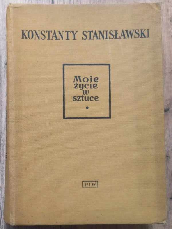 Konstanty Stanisławski Moje życie w sztuce