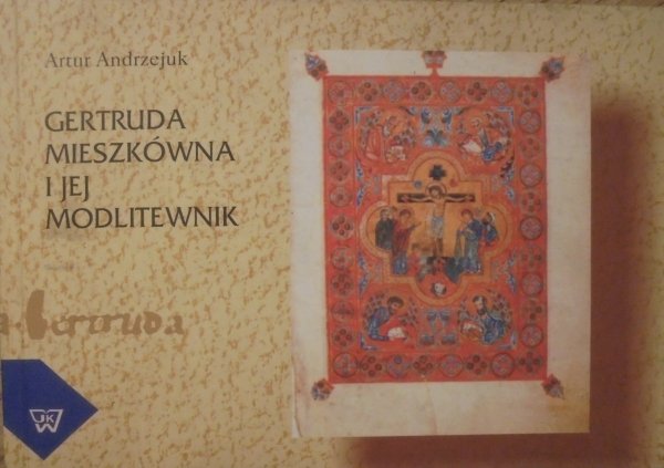 Artur Andrzejuk • Gertruda Mieszkówna i jej modlitewnik