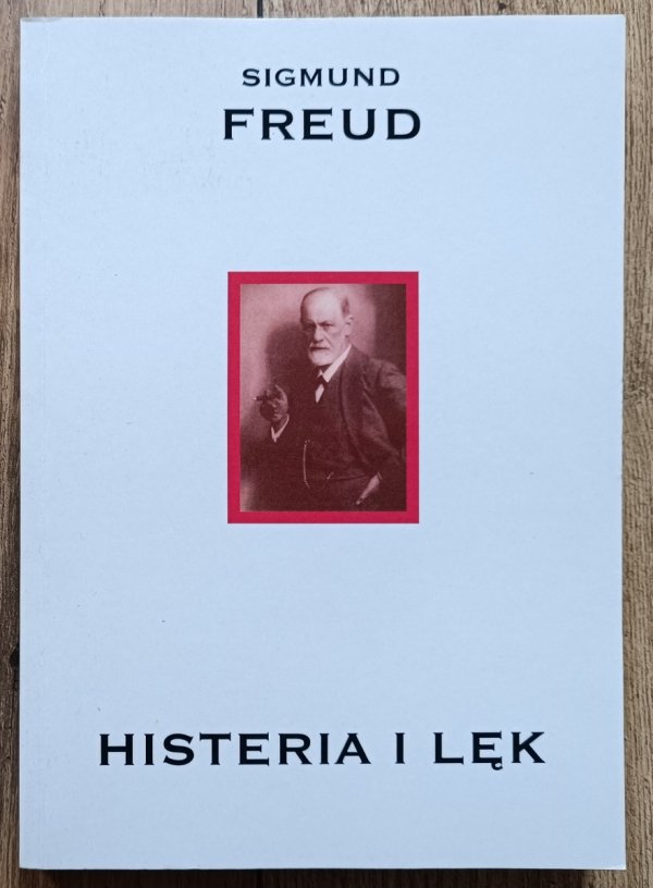 Sigmund Freud Histeria i lęk