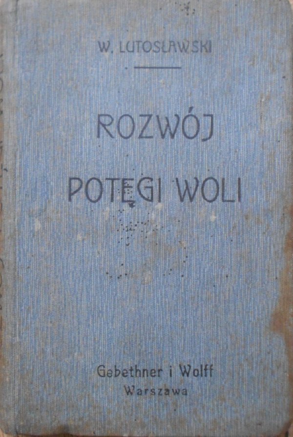 Witold Lutosławski • Rozwój potęgi woli przez psychofizyczne ćwiczenia