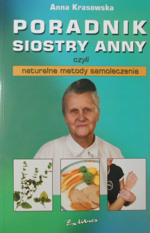 Anna Krasowska • Poradnik Siostry Anny czyli naturalne metody samoleczenia