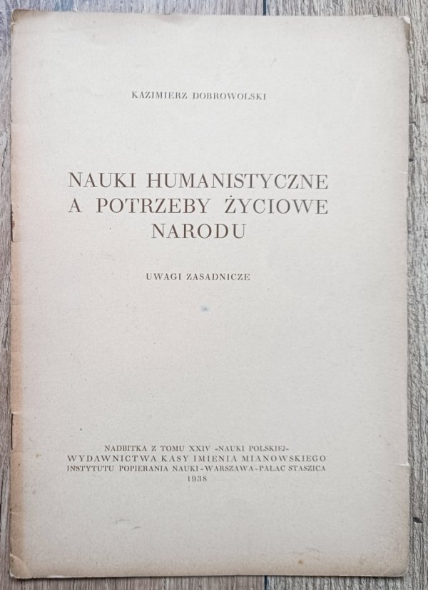 Kazimierz Dobrowolski Nauki humanistyczne a potrzeby życiowe narodu