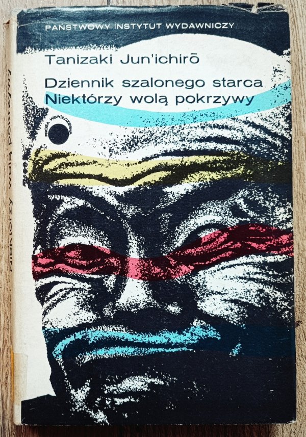 Tanizaki Jun'ichiro Dziennik szalonego starca. Niektórzy wolą pokrzywy