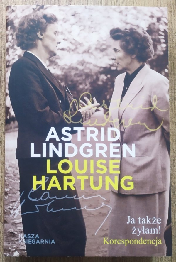 Astrid Lindgren, Louise Hartung Ja także żyłam! Korespondencja