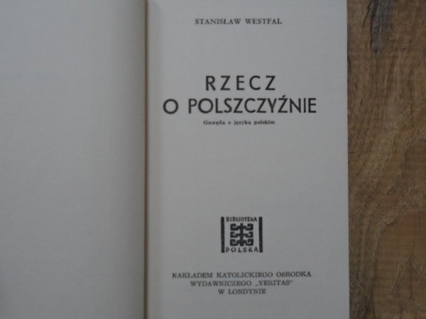 Stanisław Westfal • Rzecz o polszczyźnie. Gawęda o języku polskim [Veritas 1956]